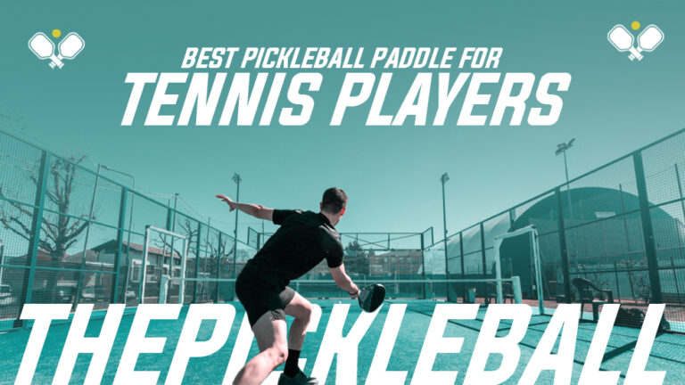 Best Pickleball Paddles for Tennis Players