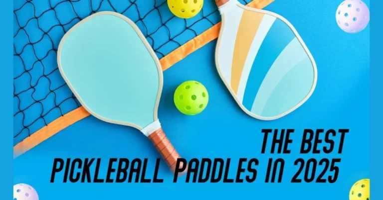 The Best Pickleball Paddles In 2025