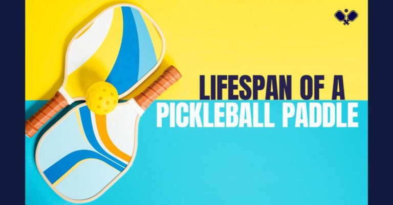 Lifespan of a pickleball paddle