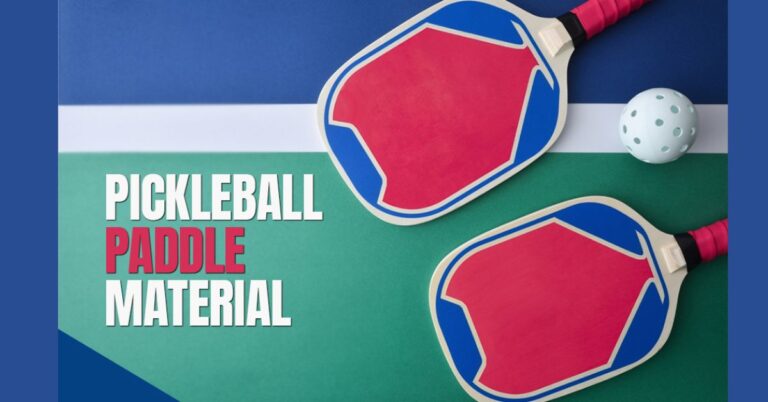 pickleball paddle material