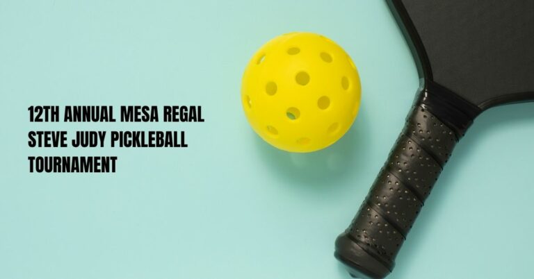 12th Annual Mesa Regal Steve Judy Pickleball Tournament