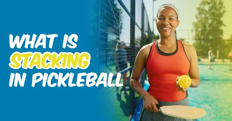 What is Stacking in Pickleball